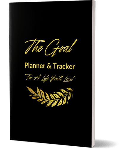 The Goal Planner & Tracker: Crush 45 Goals—Big and Small—For A Life You’ll Love!
